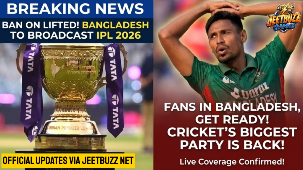 IPL 2026 broadcast ban lifted in Bangladesh, official news update on jeetbuzz net for আইপিএল ২০২৬ fans.