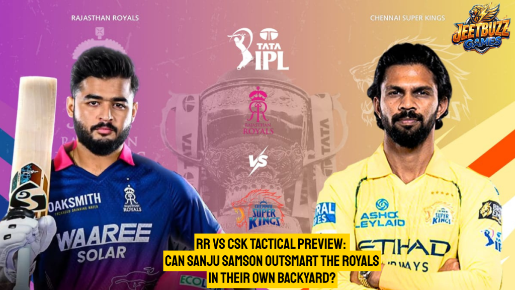 RR vs CSK IPL 2026 tactical preview on JeetBuzz Casino featuring Riyan Parag and Sanju Samson at Guwahati stadium.
